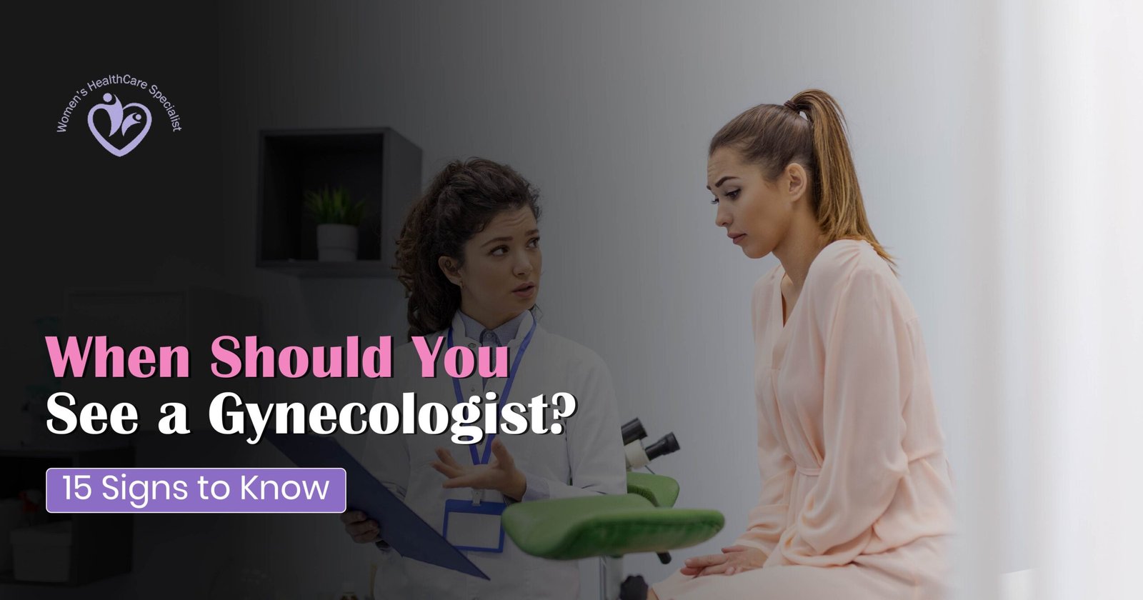 When should you see a gynecologist